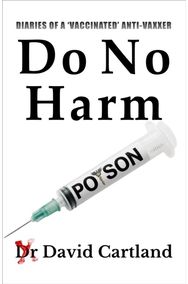 DO NO HARM: DIARIES OF A 'VACCINATED' ANTIVAXXER