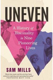 Uneven: A History of Bisexuality in Nine Pioneering Lives