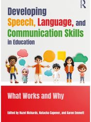 Developing Speech, Language, and Communication Skills in Education: What Works and Why