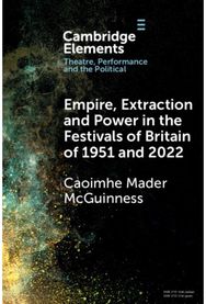 Empire, Extraction and Power in the Festivals of Britain of 1951 and 2022