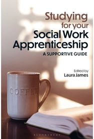 Studying for your Social Work Apprenticeship: A Supportive Guide