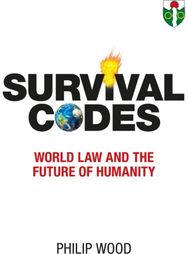Survival Codes: World Law and The Future of Humanity