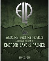 Welcome Back My Friends: A People's History of Emerson, Lake & Palmer
