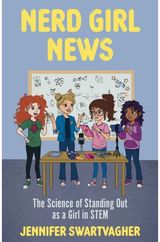 Nerd Girl News: The Science of Standing Out as a Girl in Stem (Stem Book for Girls, Science Gift for Girls)