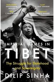 Imperial Games in Tibet: The Battle for Statehood and Sovereignty