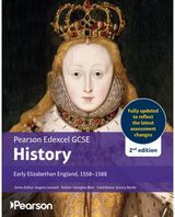 Edexcel GCSE (9-1) History Early Elizabethan England, 1558-1588 2nd edition