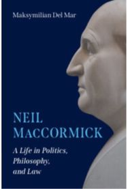 Neil MacCormick: A Life in Politics, Philosophy, and Law