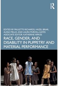 Race, Gender, and Disability in Puppetry and Material Performance