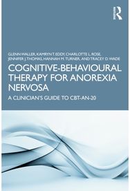 Cognitive-Behavioural Therapy for Anorexia Nervosa: A Clinician’s Guide to CBT-AN-20