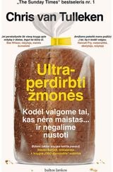 Ultraperdirbti žmonės. Kodėl valgome tai, kas nėra maistas… ir negalime nustoti