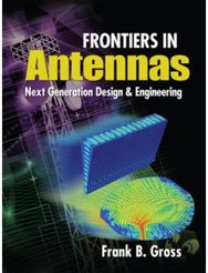 Frontiers in Antennas: Next Generation Design & Engineering