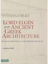 Lord Elgin and Ancient Greek Architecture: The Elgin Drawings at the British Museum