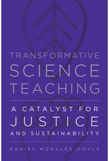Transformative Science Teaching: A Catalyst for Justice and Sustainability
