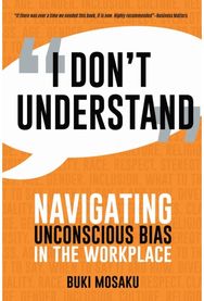 I Dont Understand: Navigating Unconscious Bias in the Workplace