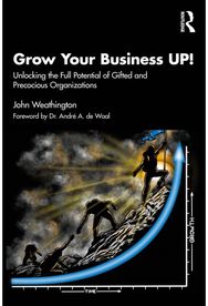 Grow Your Business UP!: Unlocking the Full Potential of Gifted and Precocious Organizations
