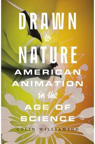 Drawn to Nature: American Animation in the Age of Science