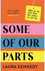 Some of Our Parts: Why we are more than the labels we live by SHORTLISTED AT THE IRISH BOOK AWARDS