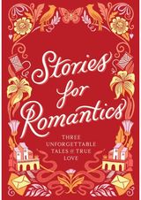 Stories for Romantics Boxed Set: Three Unforgettable Tales of True Love