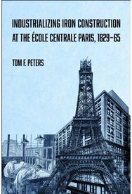 Industrializing Iron Construction at the Ecole Centrale Paris, 1829-1865