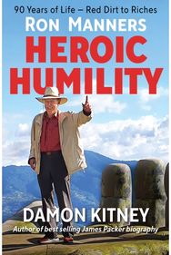 Ron Manners Heroic Humility: 90 Years of Life - Red Dirt to Riches