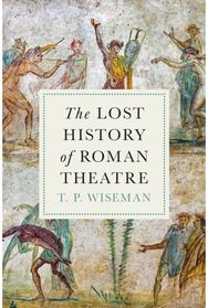 Lost History of Roman Theatre