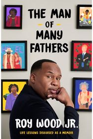 Man of Many Fathers: Life Lessons Disguised as a Memoir