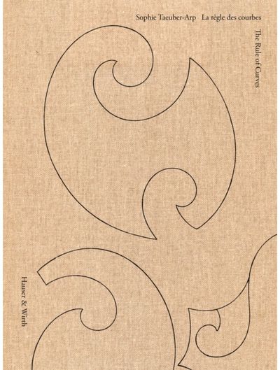 Sophie Taeuber-Arp: La regle des courbes / The Rule of Curves