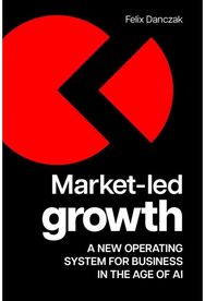 Market-Led Growth: A new operating system for business in the age of AI