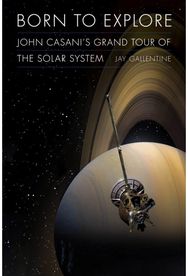 Born to Explore: John Casani's Grand Tour of the Solar System