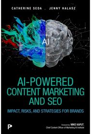 AI-Powered Content Marketing and SEO: Impact, Risks, and Strategies for Brands