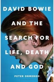 David Bowie and the Search for Life, Death and God: A spiritual meditation on his music and creativity