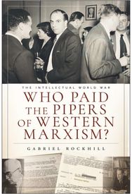 Who Paid the Pipers of Western Marxism?: The Intellectual World War, Marxism vs. the Imperial Theory Industry