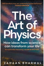 Art of Physics: How ideas from science can transform your life