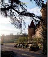 Le Domaine des Etangs: 2500 acres out of the world