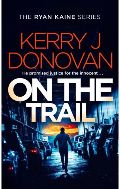 On the Trail: Book 14 in the Ryan Kaine series