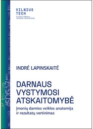 Darnaus vystymosi atskaitomybė. Įmonių darnios veiklos anatomija ir rezultatų ve rtinimas