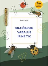 SKAIČIUOJU VABALUS IR NE TIK Pratybų sąsiuvinis 2–4 metų vaikams