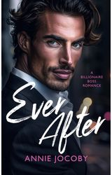 Ever After: A Billionaire Boss Romance