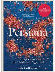 Persiana: Recipes from the Middle East & Beyond: The special gold-embellished 10th anniversary edition