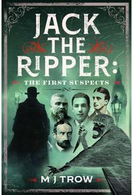 Jack the Ripper: The First Suspects