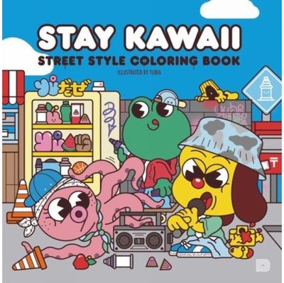 Stay Kawaii: Street Style Coloring Book