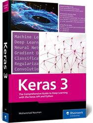 Comprehensive Guide to Deep Learning with the Keras API and Python