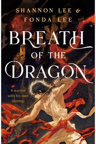 Breath of the Dragon: the legendary and epic new fantasy set in a martial arts dynasty