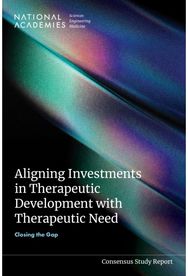 Aligning Investments in Therapeutic Development with Therapeutic Need: Closing the Gap