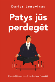 Patys jūs perdegėt