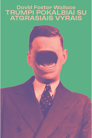 Trumpi pokalbiai su atgrasiais vyrais