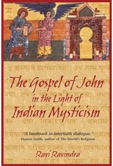 Gospel of John in the Light of Indian Mysticism: New Edition of Christ the Yogi