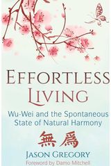 Effortless Living: Wu-Wei and the Spontaneous State of Natural Harmony