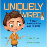 Uniquely Wired: A Story About Autism and its Gifts
