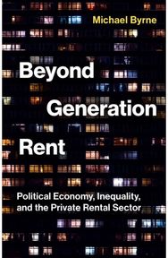 Beyond Generation Rent: Political Economy, Inequality, and the Private Rental Sector